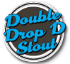 Double Drop D Stout